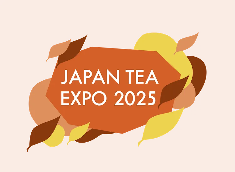 JAPAN TEA EXPO 2025に「たかなし茶園」で出展いたします
